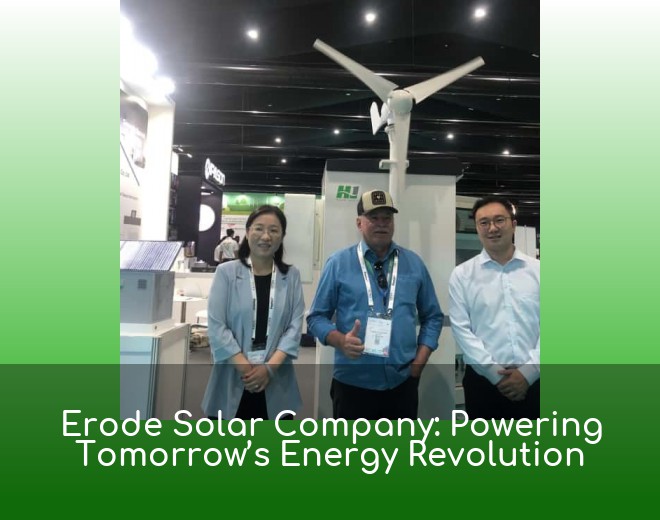 Erode Solar Company: Powering Tomorrow’s Energy Revolution